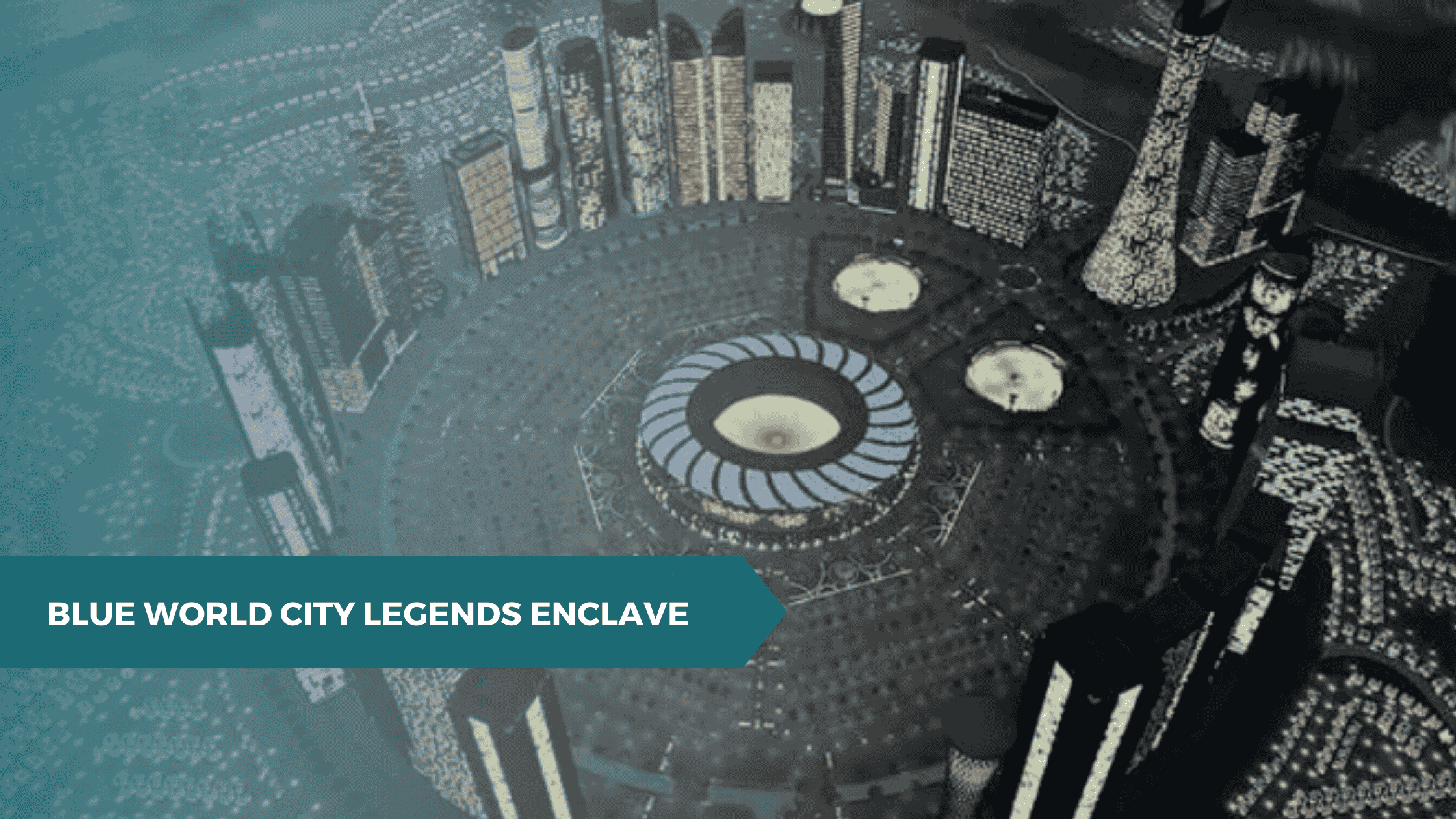 Blue World City Legends Enclave